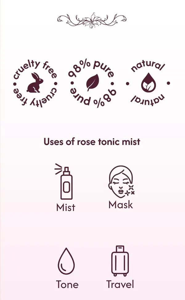 Cruelty free, 98% pure, natural. Uses of Rose Tonic Mist: mist, mask, tone, travel